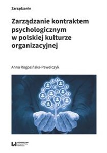 Zarządzanie kontraktem psychologicznym w polskiej kulturze organizacyjnej 