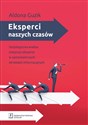 Eksperci naszych czasów Socjologiczna analiza instytucji eksperta w opiniotwórczych serwisach informacyjnych buy polish books in Usa