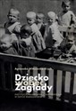 Dziecko wobec Zagłady Instytucjonalna opieka nad sierotami w getcie warszawskim pl online bookstore