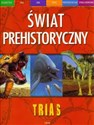 Trias Świat prehistoryczny  - Dougal Dixon