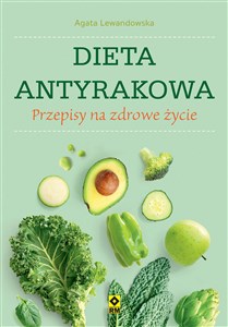 Dieta antyrakowa Przepisy na zdrowe życie buy polish books in Usa