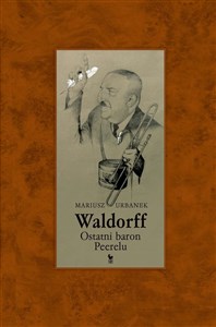 Waldorff. Ostatni baron PRL-u - Polish Bookstore USA