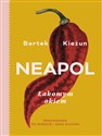 Neapol łakomym okiem Przewodnik po mieście i jego kuchni - Bartek Kieżun pl online bookstore