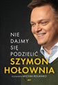 Nie dajmy się podzielić - Szymon Hołownia, Michał Kolanko