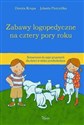 Zabawy logopedyczne na cztery pory roku Scenariusze do zajęć grupowych dla dzieci w wieku przedszkolnym polish usa