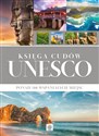 Księga cudów Unesco Ponad 200 wspaniałych miejsc - Polish Bookstore USA