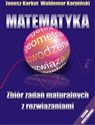 Matematyka Zbiór zadań maturalnych z rozwiązaniami Poziom podstawowy - Janusz Karkut, Waldemar Karpiński Canada Bookstore