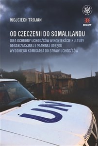 Od Czeczenii do Somalilandu. Idea ochrony uchodźców w kontekście kultury organizacyjnej i prawnej ur polish books in canada