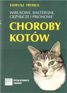 Wirusowe bakteryjne grzybicze i prionowe choroby kotów buy polish books in Usa