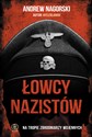 Łowcy nazistów Na tropie zbrodniarzy wojennych - Andrew Nagorski