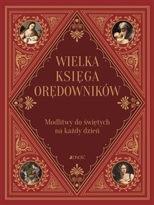 Wielka księga orędowników Modlitwy do naszych świętych każdego dnia Bookshop