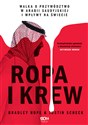 Ropa i krew Walka o przywództwo w Arabii Saudyjskiej i wpływy na świecie - Bradley Hope, Justin Scheck