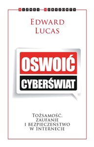 Oswoić cyberświat Tożsamość, zaufanie i bezpieczeństwo w internecie - Polish Bookstore USA