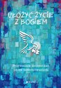 Ułożyć życie z Bogiem Przewodnik do spotkań przed bierzmowaniem - Polish Bookstore USA
