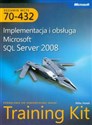MCTS Egzamin 70-432 Implementacja i obsługa Microsoft SQL Server 2008 + CD Podręcznik do samodzielnej nauki 