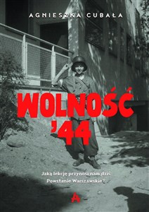 Wolność '44. Jaką lekcję przynosi nam dziś Powstanie Warszawskie?  pl online bookstore