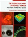 Zwyrodnienie plamki związane z wiekiem Przewodnik diagnostyki i terapii buy polish books in Usa