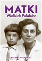 Matki Wielkich Polaków - Barbara Wachowicz