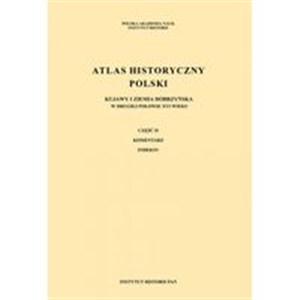 Atlas historyczny Polski w II poł. XVIw Kujawy i ziemia dobrzyńska część I Mapy. Plany, część II Komentarz. Indeksy online polish bookstore