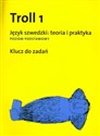 Troll 1 Język szwedzki: teoria i praktyka Poziom podstawowy Klucz do zadań Canada Bookstore