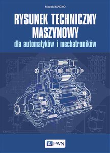 Rysunek techniczny maszynowy dla automatyków i mechatroników 