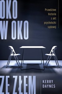 Oko w oko ze złem Prawdziwe historie z akt psycholożki sądowej chicago polish bookstore