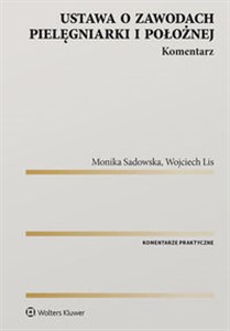 Ustawa o zawodach pielęgniarki i położnej Komentarz bookstore