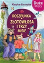 Roszpunka, Złotowłosa i trzy misie. Duże litery wyd. 2  - Opracowanie Zbiorowe