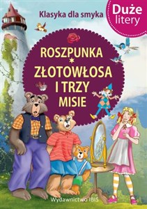 Roszpunka, Złotowłosa i trzy misie. Duże litery wyd. 2  pl online bookstore