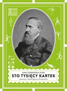 Sto tysięcy kartek opowieść o Józefie Ignacym Kraszewskim Polish bookstore