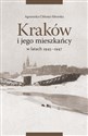 Kraków i jego mieszkańcy w latach 1945-1947 Polish bookstore