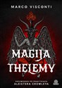 Magija thelemy Przewodnik po praktykach Aleistera Crowleya - Polish Bookstore USA