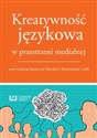 Kreatywność językowa przestrzeni medialnej   