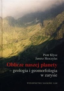Oblicze naszej planety geologia i geomorfologia w zarysie  