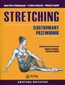 Stretching Ilustrowany przewodnik - Jean-Pierre Clemenceau, Frederic Delavier, Michael Gundill