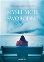 Myśli moje swobodne  