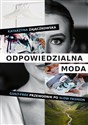 Odpowiedzialna moda. Guilt-free przewodnik po slow fashion - Polish Bookstore USA