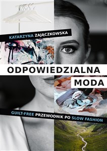 Odpowiedzialna moda. Guilt-free przewodnik po slow fashion - Polish Bookstore USA