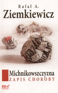 Michnikowszczyzna. Zapis choroby  in polish