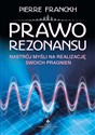 Prawo rezonansu Nastrój myśli na realizację swoich pragnień - Pierre Franckh