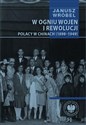 W ogniu wojen i rewolucji Polacy w Chinach 1898-1949 pl online bookstore