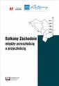 Bałkany Zachodnie między przeszłością a przyszłością - 