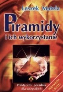 Piramidy i ich wykorzystanie Praktyczny poradnik dla wszystkich Polish Books Canada