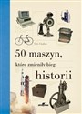 50 maszyn, które zmieniły bieg historii Polish Books Canada