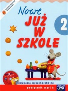 Szkoła na miarę Nowe już w szkole 2 Podręcznik Część 2 z płytą CD Edukacja wczesnoszkolna Polish Books Canada