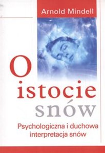 O istocie snów Psychologiczna i duchowa interpretacja snów online polish bookstore