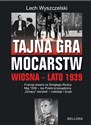 Tajna gra mocarstw o Polskę Wiosna-lato 1939 bookstore