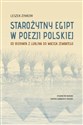Starożytny Egipt w poezji polskiej Od Biernata z Lublina do Macieja Zembatego  