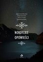 Nordyckie opowieści  - Agnes Arsól Bikowska, Kinga Eysturland, Anna A. Prorok, Emiliana Konopka  