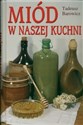 Miód w naszej kuchni - Polish Bookstore USA